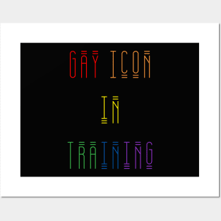 Gay Icon In Training Posters and Art